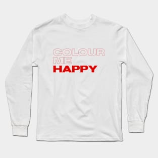 Colour Me Happy, Colour Me Beautiful, Red, Interior Designers, Painters, Artist, Decorator Long Sleeve T-Shirt